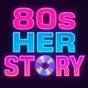 80s HerStory Radio