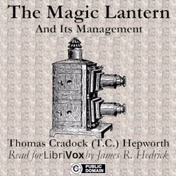 Magic Lantern and its Management, The by T. C. Hepworth ( - 1905)