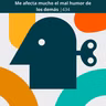 Me afecta mucho el mal humor de los demás | 434