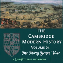 Cambridge Modern History. Volume 04, The Thirty Years' War, The by Various