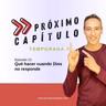 ¿Qué hacer cuando Dios no responde?