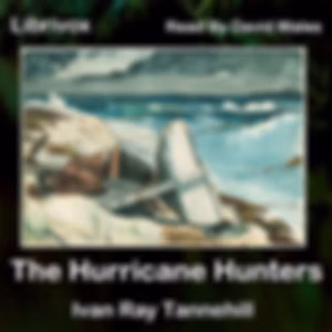 Hurricane Hunters, The by Ivan Ray Tannehill (1890 - 1959)