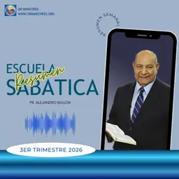 Episode 536: Repaso de la lección de Escuela Sabática para el 15 de Agosto de 2026