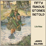 Fifty Famous Stories Retold (version 2) by James Baldwin (1841 - 1925)