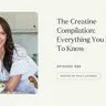 388:The Creatine Compilation: Everything You Need To Know