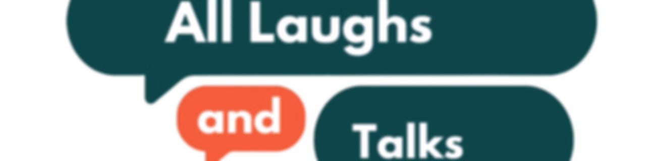 All Laughs and Talks Podcast
