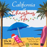 California at Christmas Tide by Ella M. Sexton (1860 - )