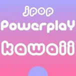 J-Pop Powerplay Kawaii 配信中