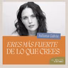 EPISODIOS FAVORITOS | Eres más fuerte de lo que crees - Juliana Galvis
