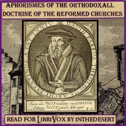 Aphorismes of the Orthodoxall Doctrine of the Reformed Churches by David Pareus (1548 - 1622)