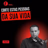 #1574: AMIZADES QUE VOCÊ TEM QUE CORTAR, SE QUISER CRESCER