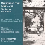 Breaching the Marianas: The Battle for Saipan by John C. Chapin (1920 - 2008)