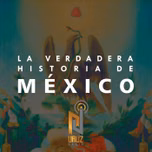 La Verdadera Historia de México