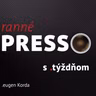 Ranné presso s .týždňom – Pondelok