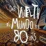 29- Dar Vuelta el Mundo en 80 días | La Vuelta al Mundo en 80 Días con los personajes de los cuentos feroces