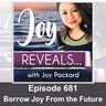 Borrow Joy From the Future