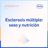 Esclerosis múltiple: Sexo y nutrición