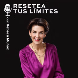 Resetea tus límites con Rebeca Muñoz