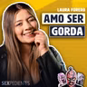 AMO SER GORDA Laura Forero