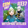 #137 Witch Hat Atelier e o poder na mão de famílias seculares (de novo)