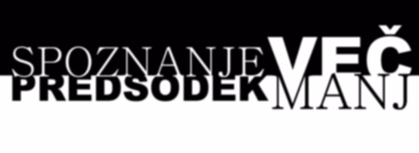 Spoznanje več, predsodek manj