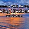 Summer With the Son: Being Obedient! (Sermon Audio)