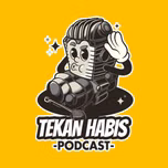 Tekan Habis Podcast