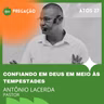 CONFIANDO EM DEUS EM MEIO ÀS TEMPESTADES | ATOS 27 | PR. ANTÔNIO LACERDA