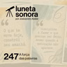 Luneta Sonora 247: A força das palavras