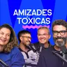 AMIZADES TÓXICAS com Thiago Theodoro e Bárbara dos Anjos