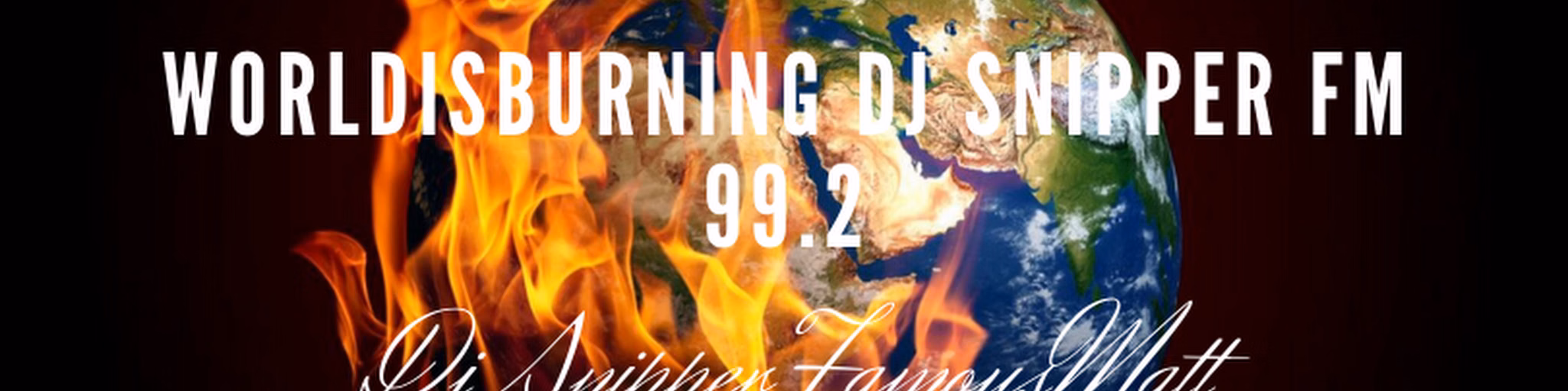WorldIsBurningDjSnipper Matthew Leblanc Jr Fm 99.2