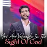 You Are Valuable In The Sight Of God