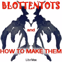 Blottentots and How to Make Them by John Prosper Carmel