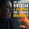 Los audios que vinculan a Sheinbaum con el crimen organizado