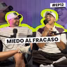 Miedo al fracaso | EP 12