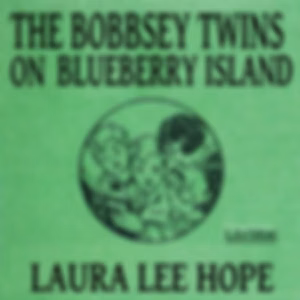 Bobbsey Twins on Blueberry Island, The by Laura Lee Hope