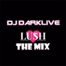 LUSH by Dj Darklive