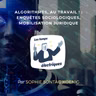 Algorithmes, au travail ! : enquêtes sociologiques, mobilisation juridique