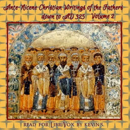 Ante-Nicene Christian Library: Translations of the Writings of the Fathers Down to A.D. 325, Volume 2 by Alexander Roberts (1826 - 1901) and James Donaldson (1831 - 1915)