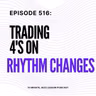 Episode 516 - Trading 4s On Rhythm Changes