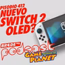 ¿Nuevo SWITCH 2 OLED? - BRCDEvg Podcast 412