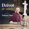 Katehisma sērija: Dievs cilvēka meklējumos | Dzīvot ir vērts! | E03 | God. bīsk. Fultons Šīns | 18.09.2026.