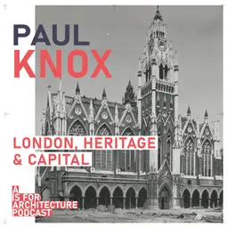 Paul Knox: London, heritage and capital.