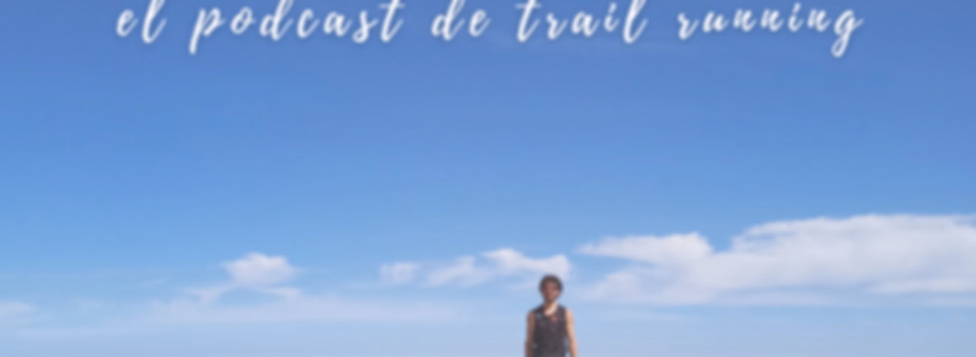 CorrerPorSenderos | El podcast de trail-running