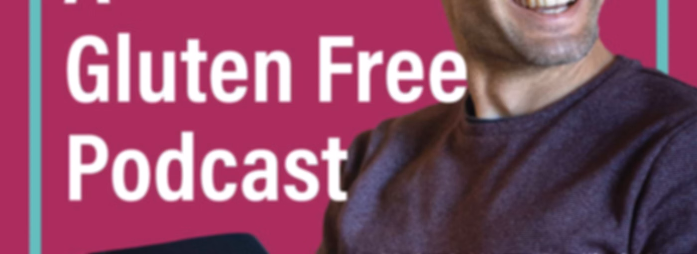A Gluten Free Podcast