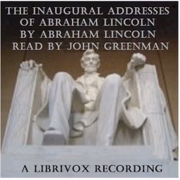 Abraham Lincoln's Inaugural Addresses by Abraham Lincoln (1809 - 1865)