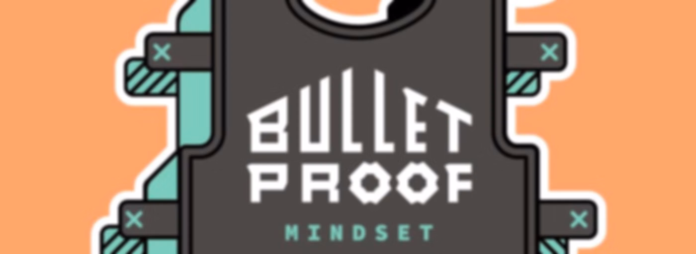 Bulletproof Mindset