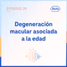 Degeneración Macular Asociada a la Edad