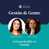 A Força do ESG no mundo | Com Eliani Gislon
