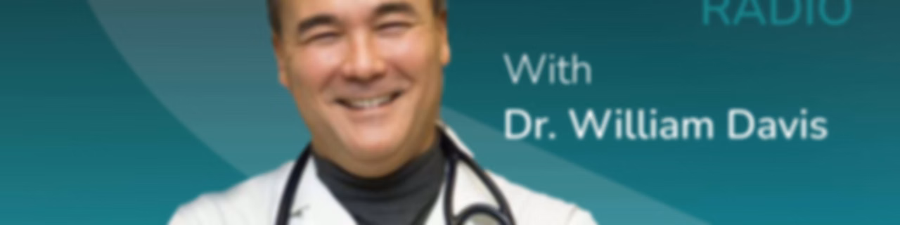 Defiant Health Radio with Dr. William Davis